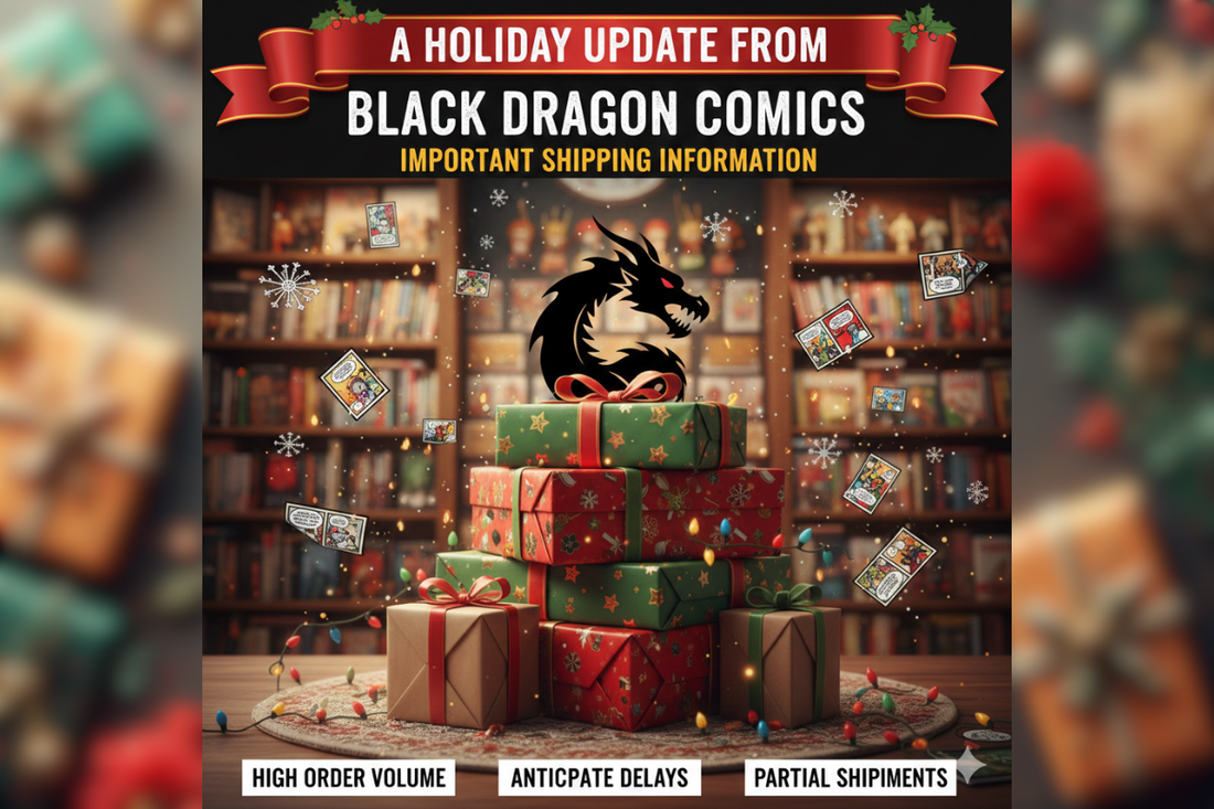 🐉 A Holiday Update from Black Dragon Comics: Important Shipping Information 📦
