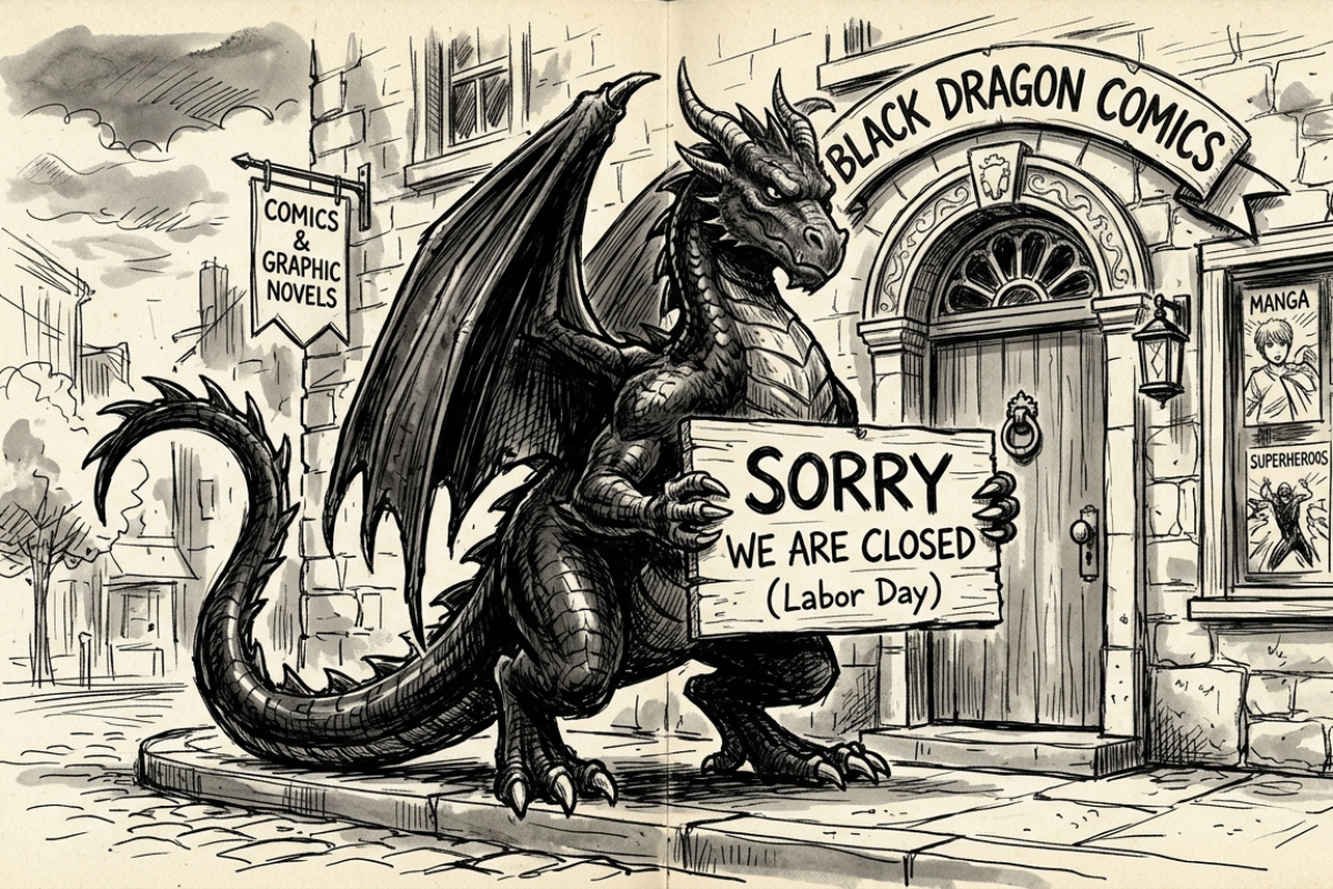 sketch drawing of a black dragon holding a sign that says "Sorry we are closed (Labor Day)"