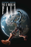 Comic book cover with a robot and Earth in the background, featuring the title 'This Is Where We Fall'.